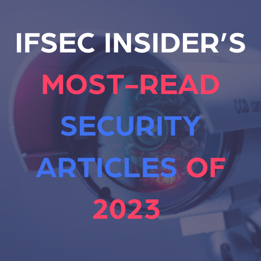 IFSEC Insider explores the most read articles related to the security industry this year. Simply follow the links to read on!